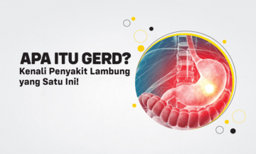 Apa Itu GERD? Penyakit, Gejala, Penyebab, Dan Obat GERD